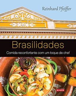 Brasilidades: Comida reconfortante com um toque de chef