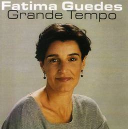 Fatima Guedes - Grande Tempo