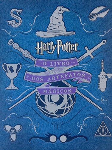 Harry Potter: O livro dos artefatos mágicos: O livro dos artefatos mágicos