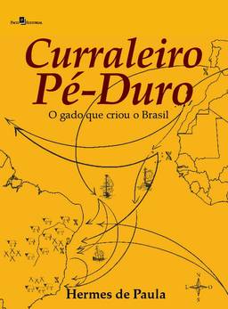 Curraleiro Pé-duro: o Gado que Criou o Brasil