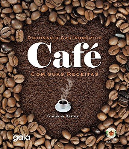 Dicionário gastronômico - café com suas receitas