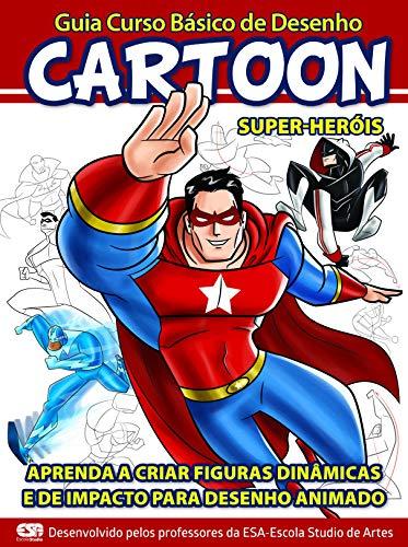 Guia Curso Básico de Desenho: Cartoon - Super-heróis