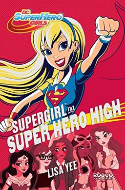 Supergirl na Super Hero High (DC Super Hero Girls Livro 2)