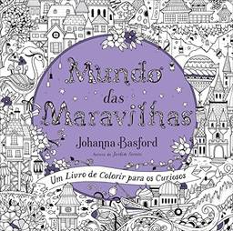 Mundo das maravilhas: Um livro de colorir para os curiosos