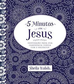5 minutos com Jesus: Inspiração para sua caminhada diária com o Salvador