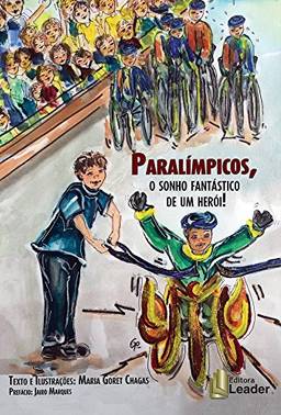 Paralímpicos, o Sonho Fantástico de Um Herói!