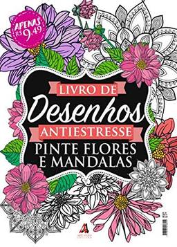 Livro de Desenhos Antiestresse: Pinte Flores e Mandalas