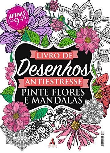 Livro de Desenhos Antiestresse: Pinte Flores e Mandalas