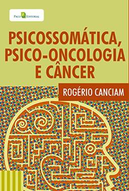 Psicossomática, Psico-oncolongia e Câncer