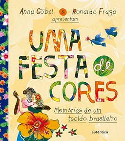 Uma festa de cores - Brochura: Memórias de um tecido brasileiro