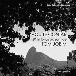 Vou te contar: Vinte histórias ao som de Tom Jobim