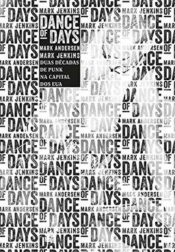 Dance of Days. Duas Décadas de Punk na Capital dos EUA