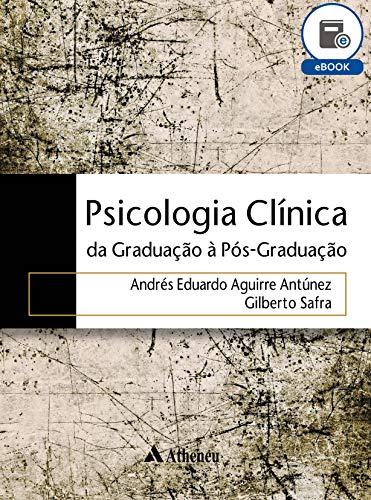 Psicologia Clínica - da Graduação à Pós-Graduação (eBook)