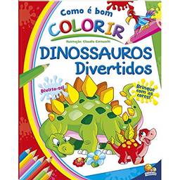 Como é Bom Colorir! Dinossauros Divertidos