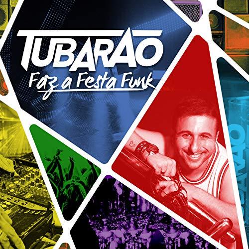 Tubarao - Faz A Festa Funk [CD]