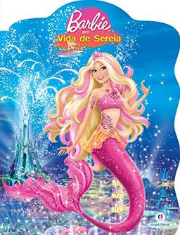 Barbie em vida de sereia: Volume 1
