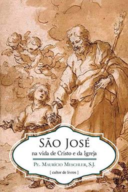 Sao Jose na Vida de Cristo e da Igreja