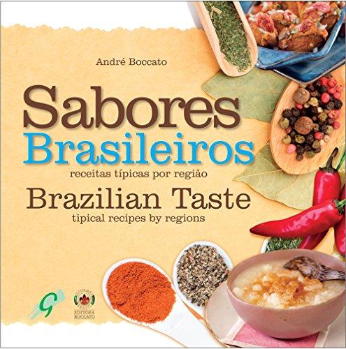Sabores brasileiros: brazilian taste - tipical recipes by regions