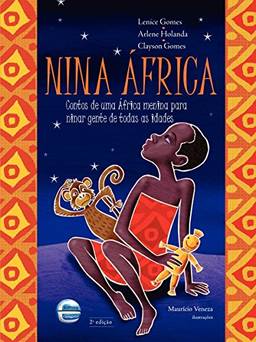 Nina África: Contos de uma África Menina Para Ninar Gente de Todas as Idades