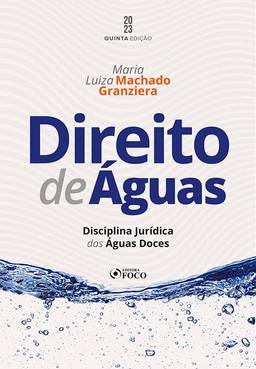 Direito de Águas - Disciplina Jurídica das Águas Doces - 5ª Ed - 2023