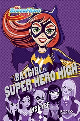 Batgirl na Super Hero High (DC Super Hero Girls Livro 3)