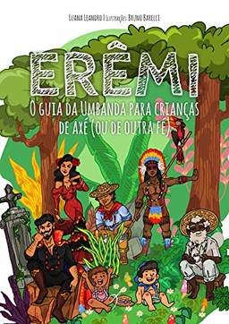 Erêmi: O Guia da Umbanda para Crianças de Axé (ou de outra fé)