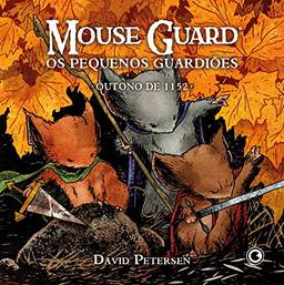 Mouse Guard – Os Pequenos Guardiões: Outono de 1152 (Mouse Guard: Os Pequenos Guardiões Livro 1)