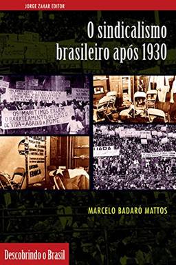 O Sindicalismo brasileiro após 1930 (Descobrindo o Brasil)