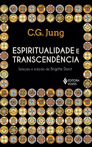 Espiritualidade e transcendência: Seleção e edição de Brigitte Dorst